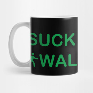 Suck It Up, Walk It Off Mug