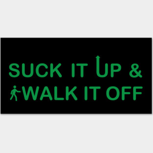 Suck It Up, Walk It Off Posters and Art