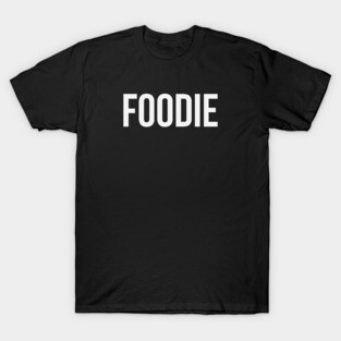 Foodie T-Shirt