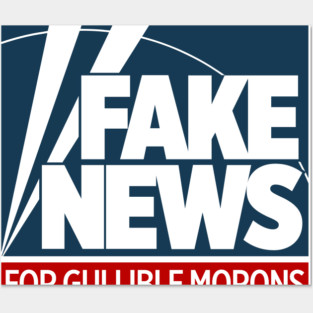 Fake News For Morons Posters and Art