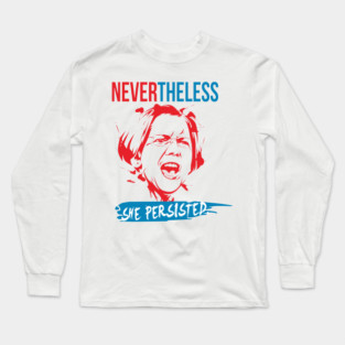 Nevertheless She Persisted - Elizabeth Warren Long Sleeve T-Shirt