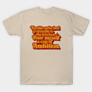 Dolly Parton // Pour Myself a Cup of Ambition Lyrics T-Shirt