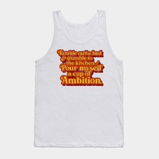 Dolly Parton // Pour Myself a Cup of Ambition Lyrics Tank Top