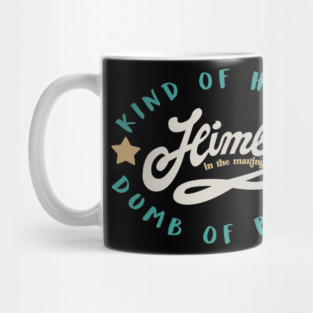 himbo .kind of heart ,dumb of brain Mug