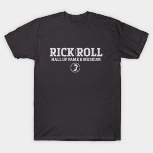 Rick Roll Hall of Fame T-Shirt