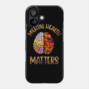 Colorful Mental Health Matters Mental Illness Awareness Phone Case