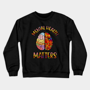 Colorful Mental Health Matters Mental Illness Awareness Crewneck Sweatshirt