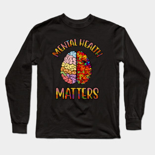 Colorful Mental Health Matters Mental Illness Awareness Long Sleeve T-Shirt