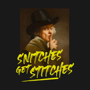 Snitches get Stitches T-Shirt
