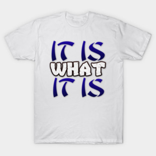 Motivational Words After Setback. It is what it is! MOVE ON! T-Shirt