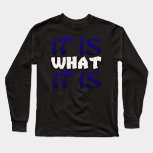 Motivational Words After Setback. It is what it is! MOVE ON! Long Sleeve T-Shirt