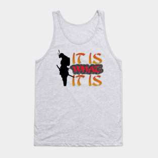 It is what it is! Samurai Image Motivational Quote. Tank Top
