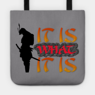 It is what it is! Samurai Image Motivational Quote. Tote