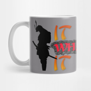 It is what it is! Samurai Image Motivational Quote. Mug