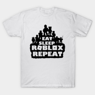 Eat Sleep Roblox Repeat T-Shirt
