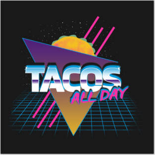 Tacos All Day Posters and Art
