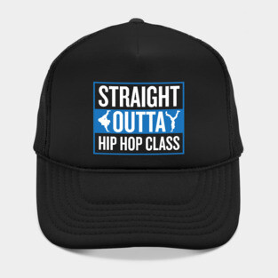 Straight Outta Hip Hop Class Hat