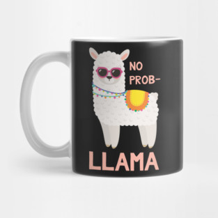 No Prob Llama - Funny Llama Mug