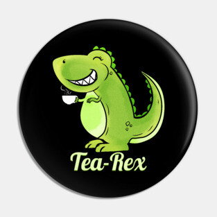 Comic Dino T-Rex Tea-Rex Tea Funny Pin