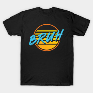 Bruh T-Shirt