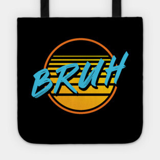 Bruh Tote