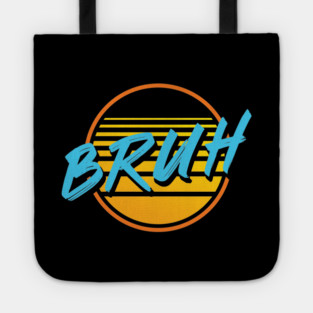 Bruh Tote