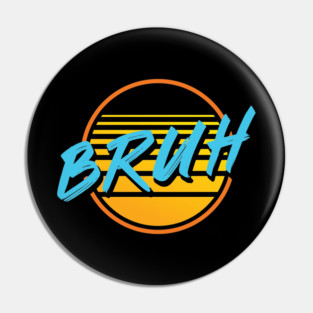 Bruh Pin