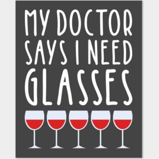 My Doctor Says I Need Glasses Posters and Art