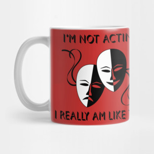 Not Acting Mug