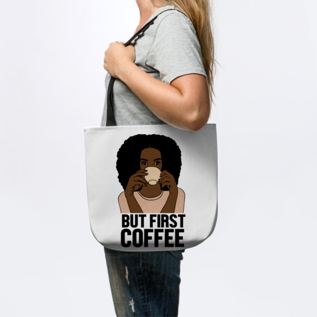 But First Coffee, Afro Woman, Coffee Lover by logiamerch