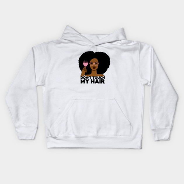 Afro Woman, Don't Touch my Afro Hair, African Kids Hoodie by logiamerch