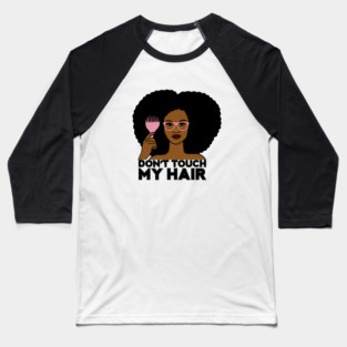 Afro Woman, Don't Touch my Afro Hair, African Baseball T-Shirt