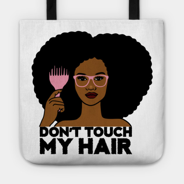 Afro Woman, Don't Touch my Afro Hair, African Tote by logiamerch