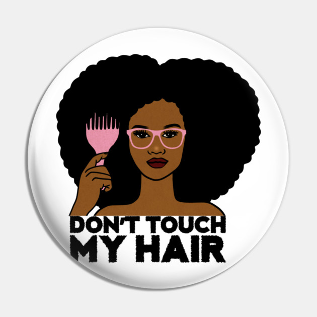 Afro Woman, Don't Touch my Afro Hair, African Pin by logiamerch