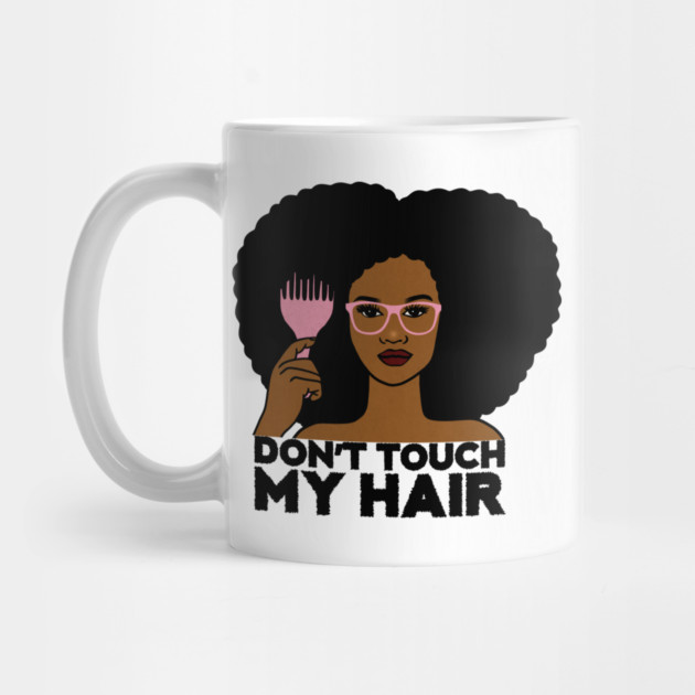 Afro Woman, Don't Touch my Afro Hair, African by logiamerch