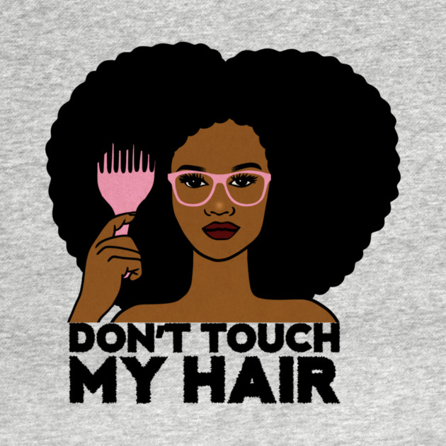 Afro Woman, Don't Touch my Afro Hair, African by logiamerch