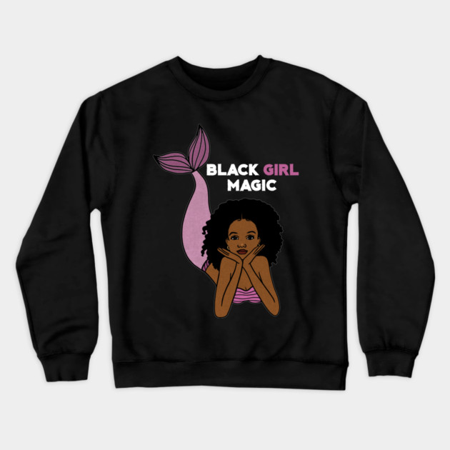 Black Girl Magic, Afro Mermaid Crewneck Sweatshirt by logiamerch