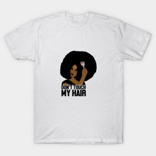 Afro Woman, Don't Touch my Afro Hair, African T-Shirt