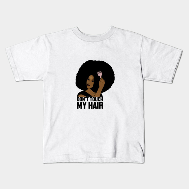 Afro Woman, Don't Touch my Afro Hair, African Kids T-Shirt by logiamerch