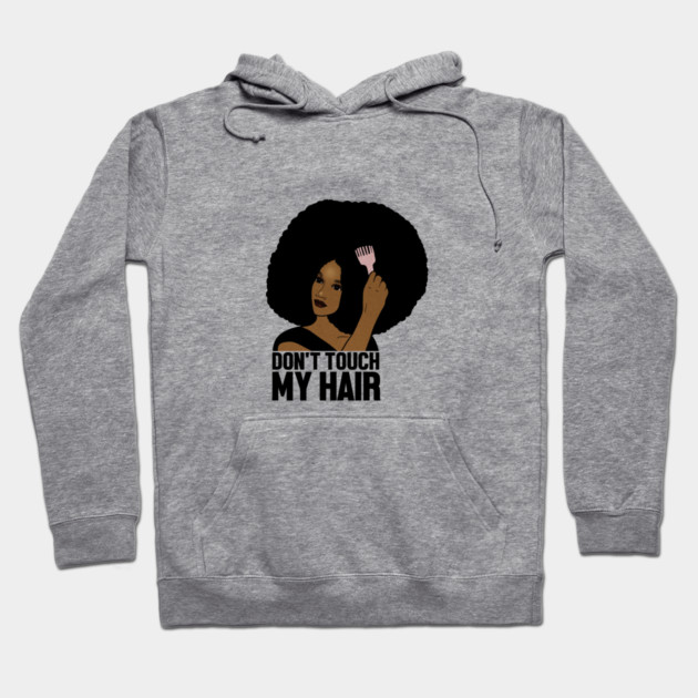 Afro Woman, Don't Touch my Afro Hair, African Hoodie by logiamerch