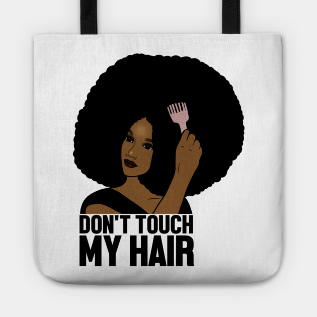 Afro Woman, Don't Touch my Afro Hair, African Tote by logiamerch