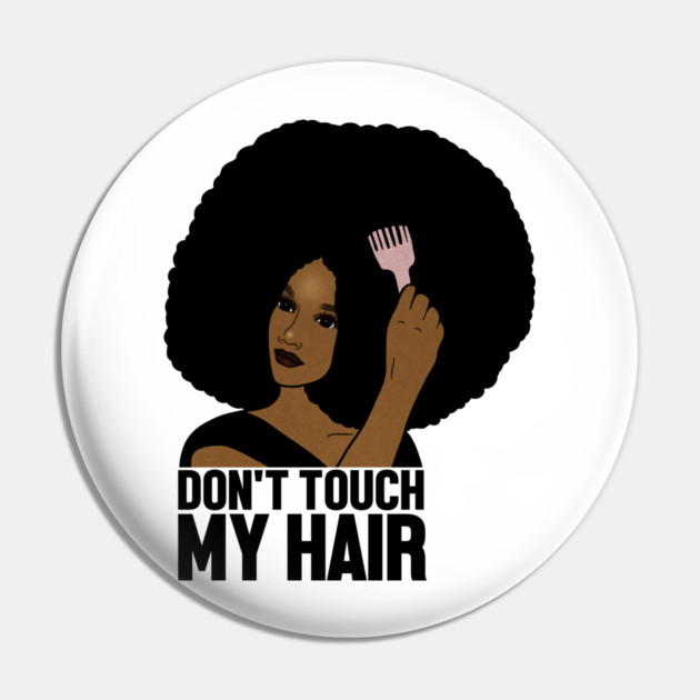 Afro Woman, Don't Touch my Afro Hair, African Pin by logiamerch