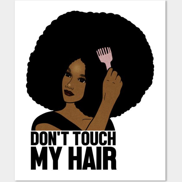 Afro Woman, Don't Touch my Afro Hair, African Wall Art by logiamerch