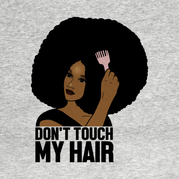 Afro Woman, Don't Touch my Afro Hair, African by logiamerch