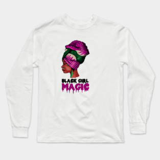 Black Girl Magic, Melanin, Afro Woman Long Sleeve T-Shirt