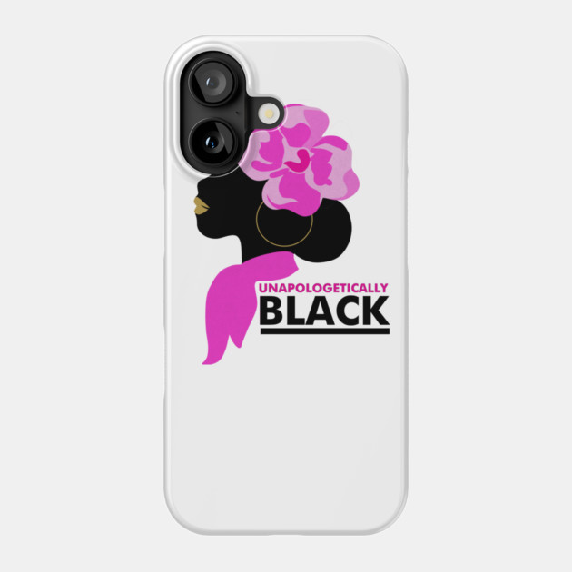 Unapologetically Black, Afro, African Phone Case by logiamerch