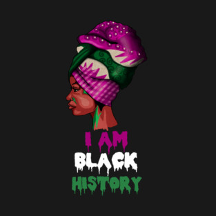 I am Black History, African Afro, Black Pride, African Woman T-Shirt