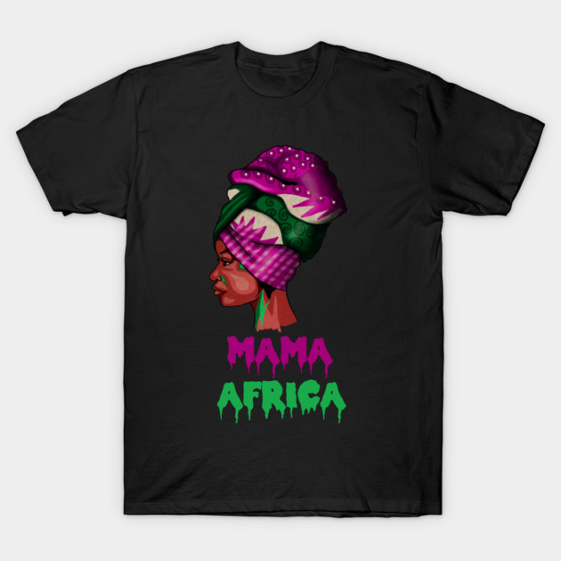 Mama Africa, Proud African Woman T-Shirt by logiamerch