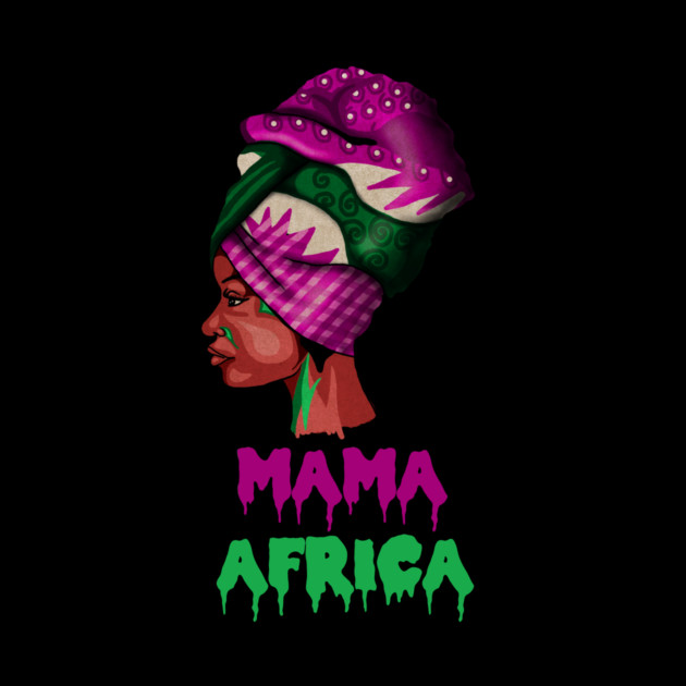 Mama Africa, Proud African Woman by logiamerch