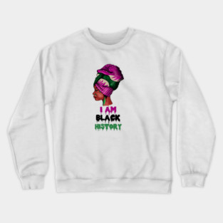 I am Black History, African, Black Pride Crewneck Sweatshirt